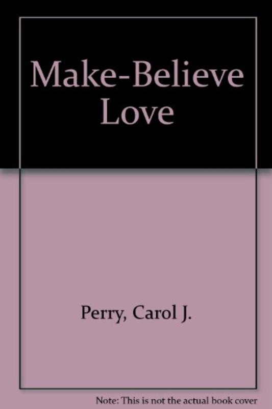 Book cover for "Make-Believe Love" by Carol J Perry