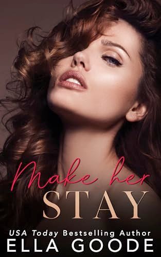 Book cover for "Make Her Stay" by Ella Goode