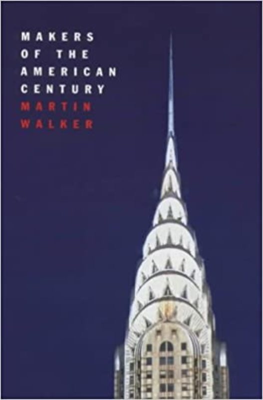 Book cover for "Makers of the American Century" by Martin Walker