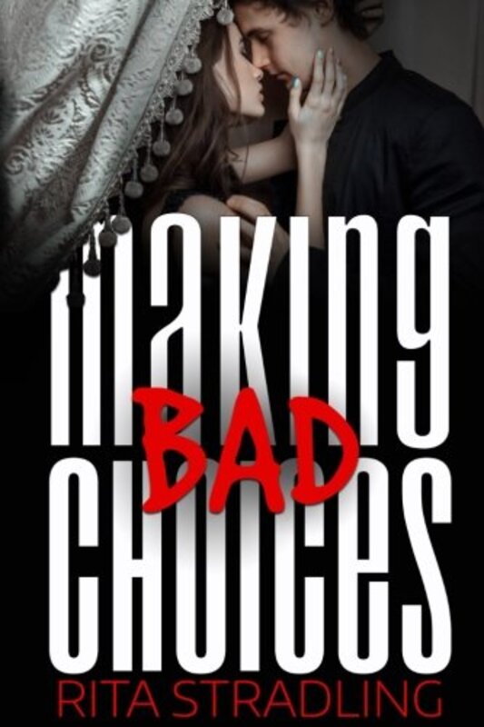 Book cover for "Making Bad Choices" by Rita Stradling