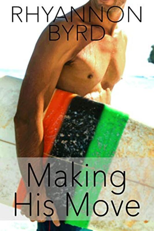 Book cover for "Making His Move" by Rhyannon Byrd