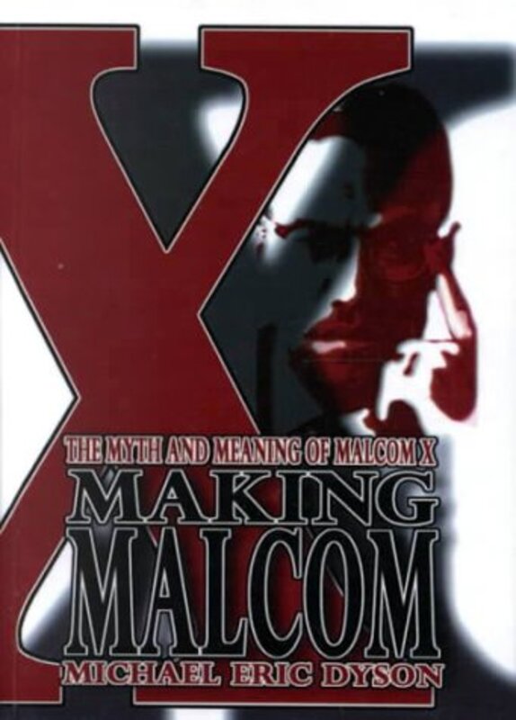 Book cover for "Making Malcolm" by Michael Eric Dyson