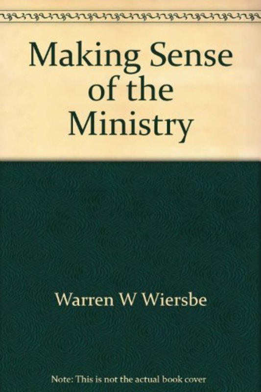 Book cover for "Making Sense of the Ministry" by Warren W Wiersbe