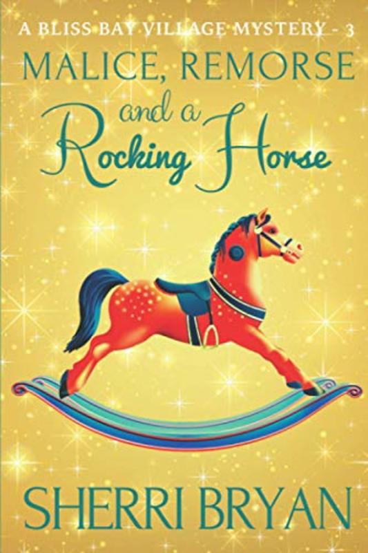 Book cover for "Malice, Remorse, and a Rocking Horse" by Sherri Bryan