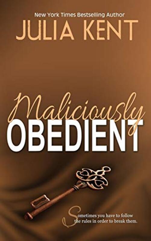 Book cover for "Maliciously Obedient" by Julia Kent