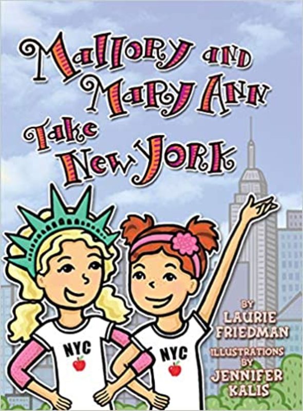 Book cover for "Mallory and Mary Ann Take New York" by Laurie Friedman
