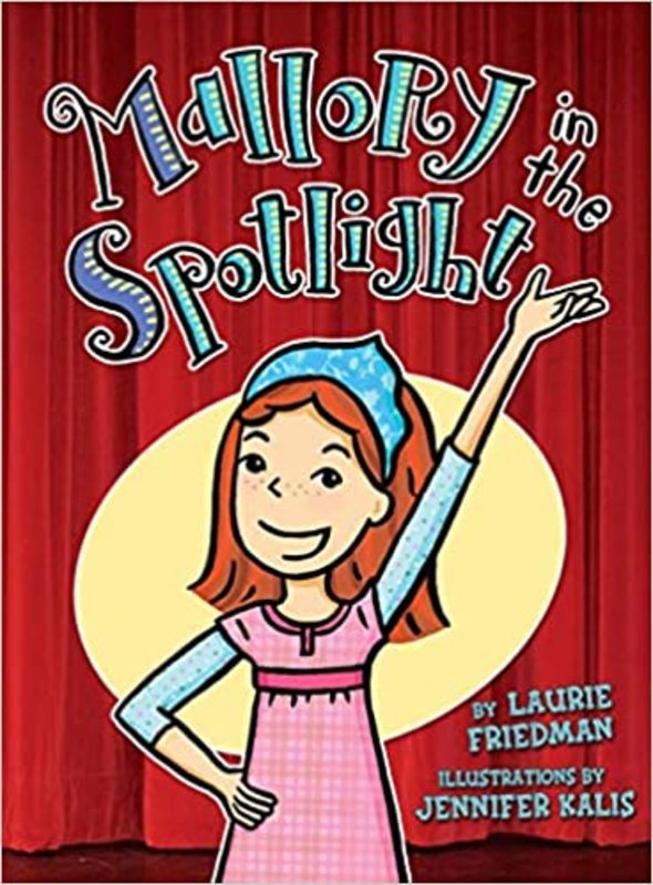 Book cover for "Mallory in the Spotlight" by Laurie Friedman