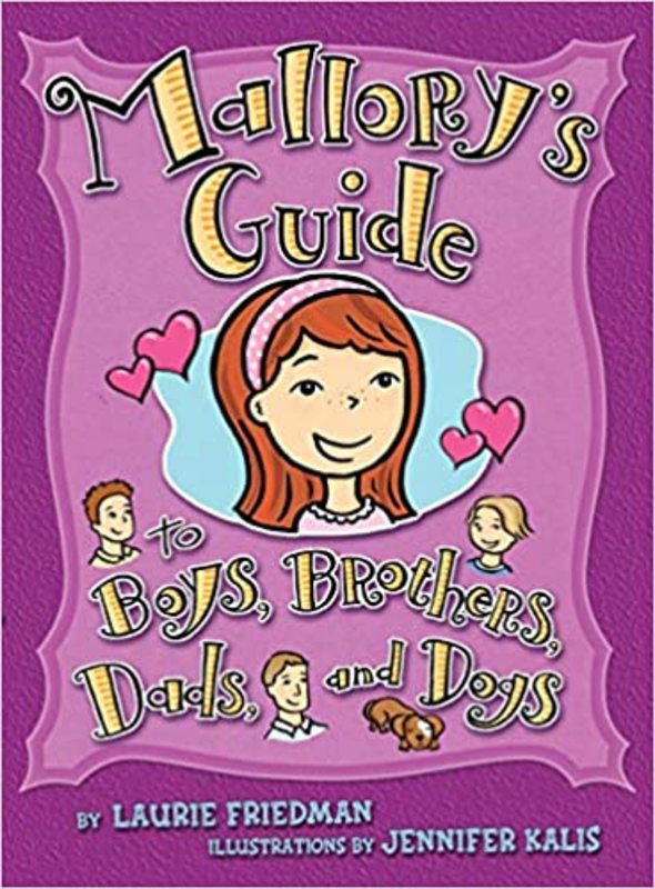 Book cover for "Mallory's Guide to Boys, Brothers, Dads, and Dogs" by Laurie Friedman