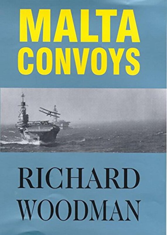 Book cover for "Malta Convoys" by Richard Woodman