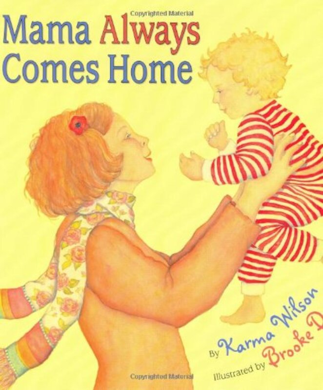 Book cover for "Mama Always Comes Home" by Karma Wilson