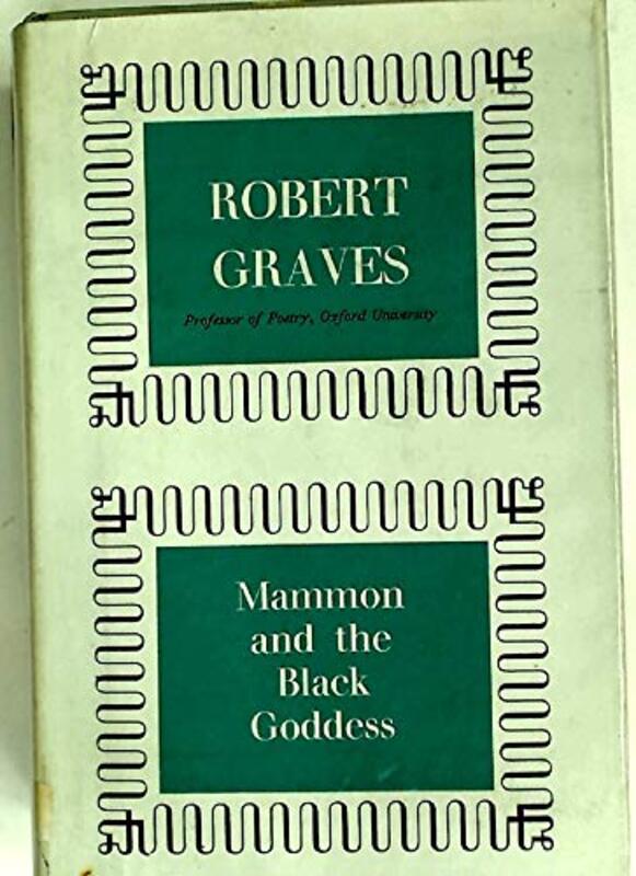 Book cover for "Mammon and the Black Goddess" by Robert Graves