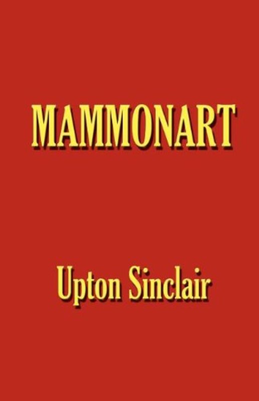 Book cover for "Mammonart" by Upton Sinclair