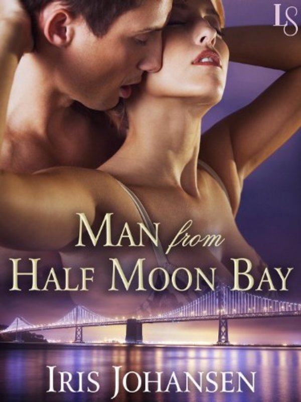 Book cover for "Man From Half Moon Bay" by Iris Johansen