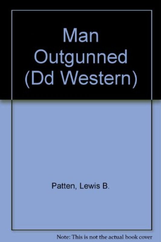 Book cover for "Man Outgunned" by Lewis B Patten
