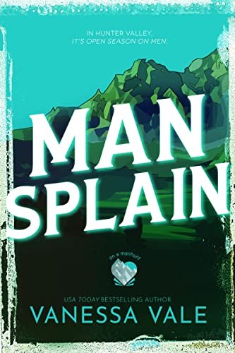 Book cover for "Man Splain" by Vanessa Vale