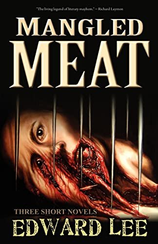 Book cover for "Mangled Meat" by Edward Lee