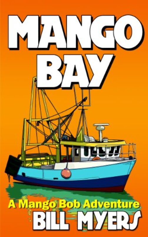 Book cover for "Mango Bay" by Bill H Myers