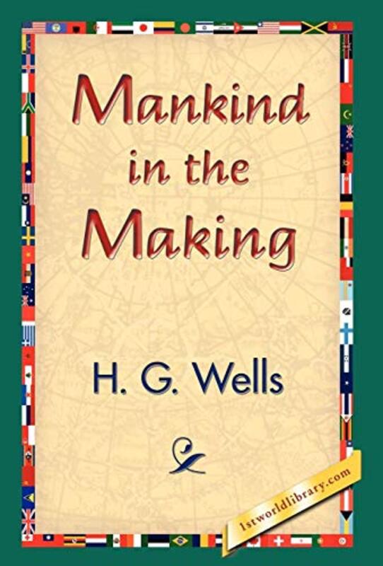 Book cover for "Mankind in the Making" by HG Wells