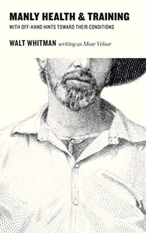 Book cover for "Manly Health and Training with Off-Hand Hints Towards Their Conditions" by Walt Whitman