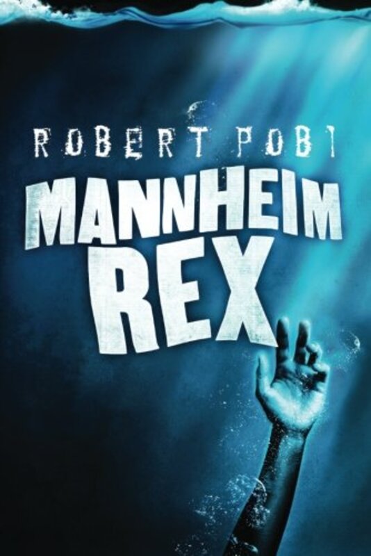 Book cover for "Mannheim Rex" by Robert Pobi