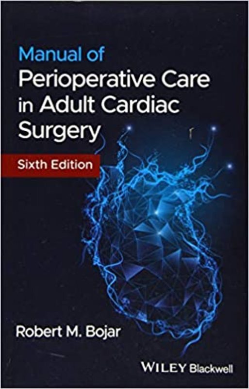 Book cover for "Manual of Perioperative Care in Adult Cardiac Surgery" by Robert M. Bojar