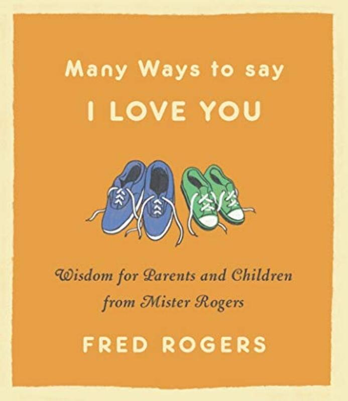 Book cover for "Many Ways to Say I Love You" by Fred Rogers