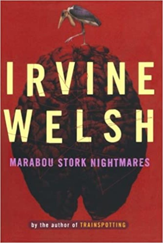 Book cover for "Marabou Stork Nightmares" by Irvine Welsh