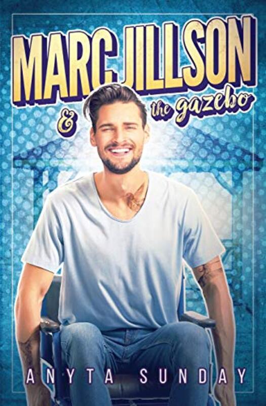 Book cover for "Marc Jillson and The Gazebo" by Anyta Sunday