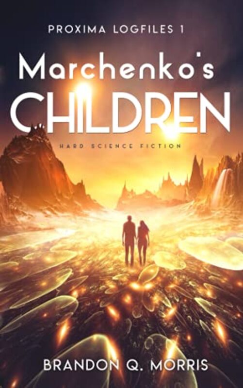 Book cover for "Marchenko's Children" by Brandon Q Morris