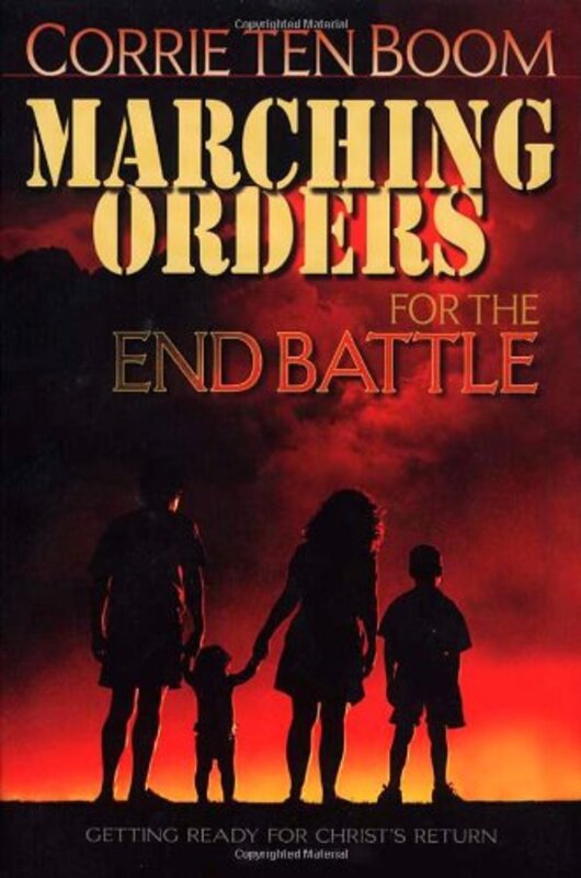 Book cover for "Marching Orders for the End Battle" by Corrie ten Boom
