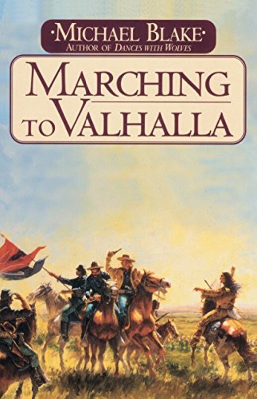 Book cover for "Marching to Valhalla" by Michael Blake