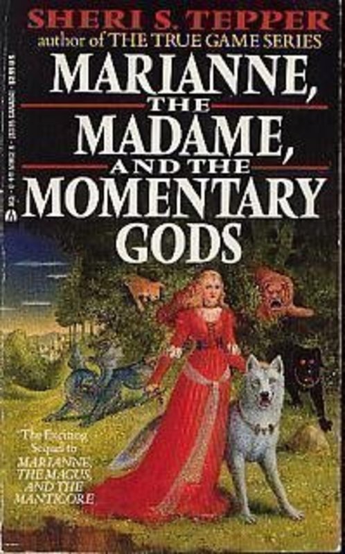 Book cover for "Marianne, the Madame, and the Momentary Gods" by Sheri S Tepper