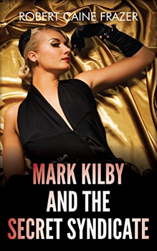 Book cover for "Mark Kilby and The Secret Syndicate / Secret Syndicate" by John Creasey