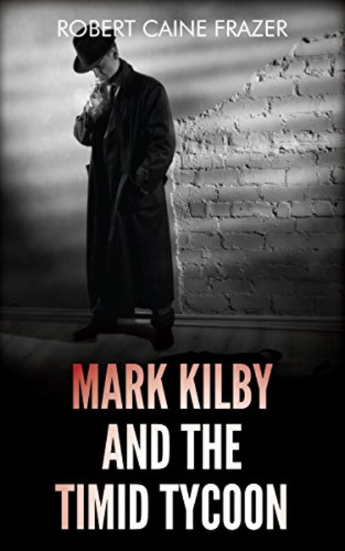 Book cover for "Mark Kilby and The Timid Tycoon" by John Creasey