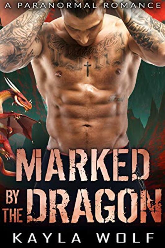 Book cover for "Marked by the Dragon" by Kayla Wolf