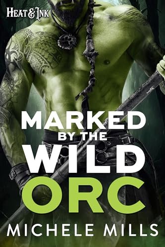 Book cover for "Marked by the Wild Orc" by Michele Mills