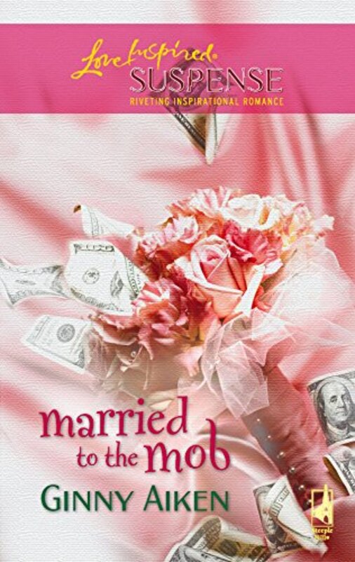 Book cover for "Married To The Mob" by Ginny Aiken