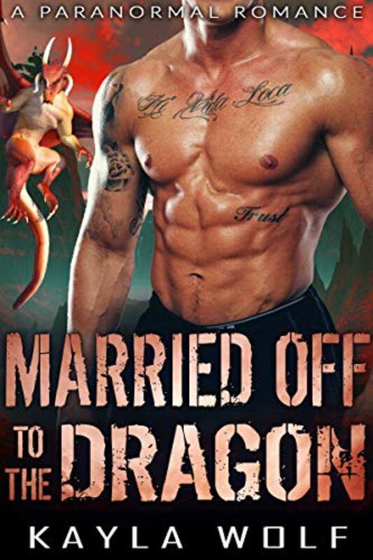 Book cover for "Married off to the Dragon" by Kayla Wolf