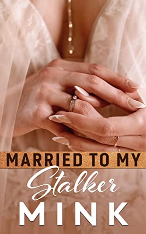 Book cover for "Married to My Stalker" by MINK
