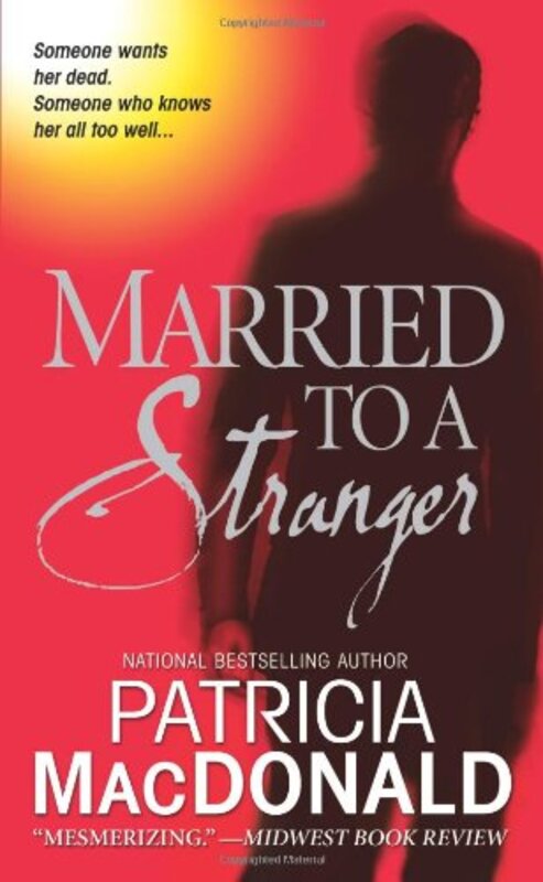 Book cover for "Married to a Stranger" by Patricia MacDonald
