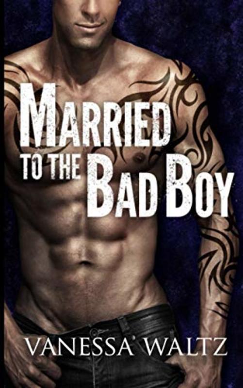Book cover for "Married to the Bad Boy" by Vanessa Waltz