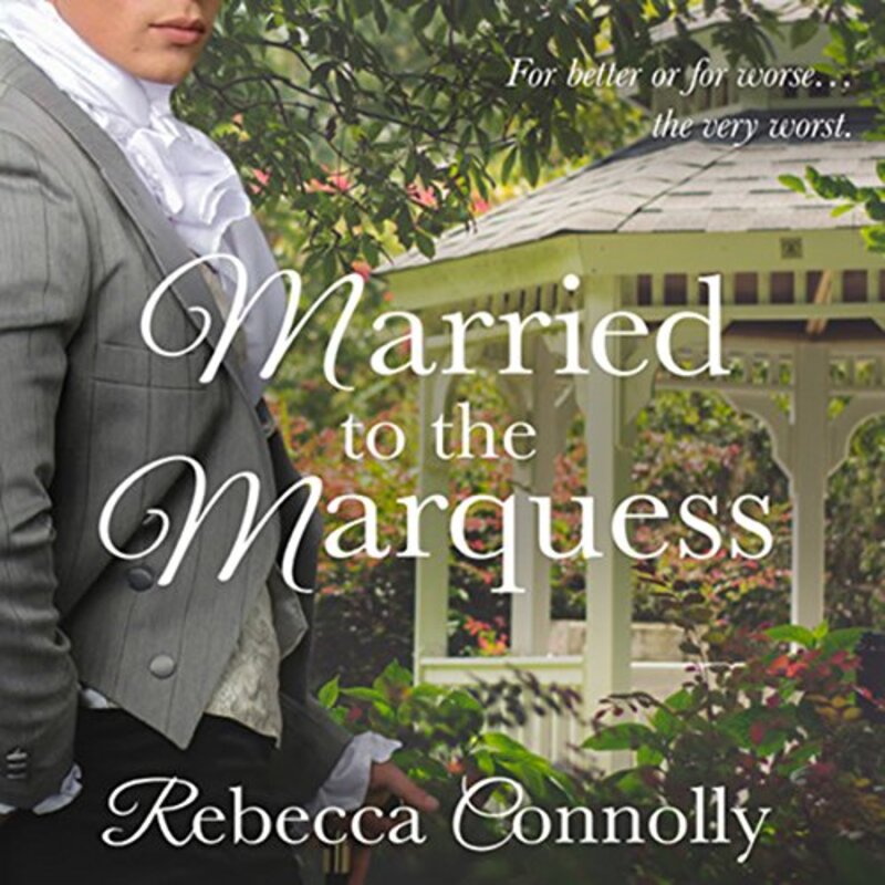 Book cover for "Married to the Marquess" by Rebecca Connolly