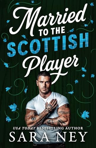 Book cover for "Married to the Scottish Player" by Sara Ney