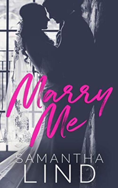 Book cover for "Marry Me" by Samantha Lind