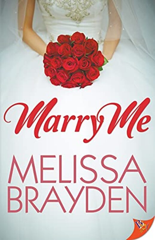 Book cover for "Marry Me" by Melissa Brayden