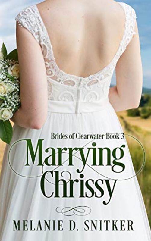 Book cover for "Marrying Chrissy" by Melanie D Snitker