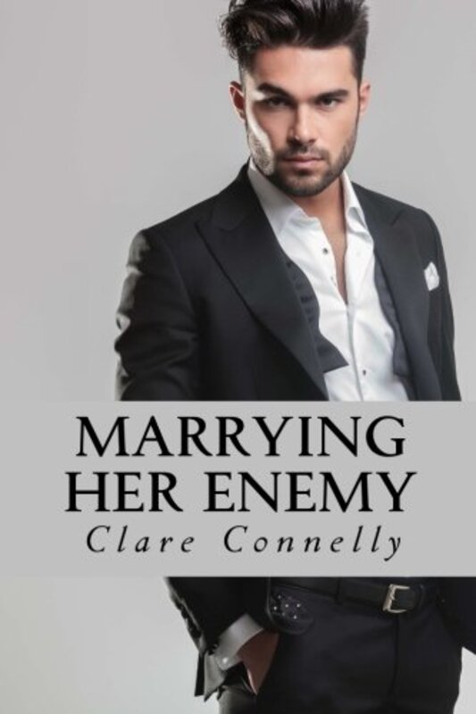 Book cover for "Marrying Her Enemy" by Clare Connelly