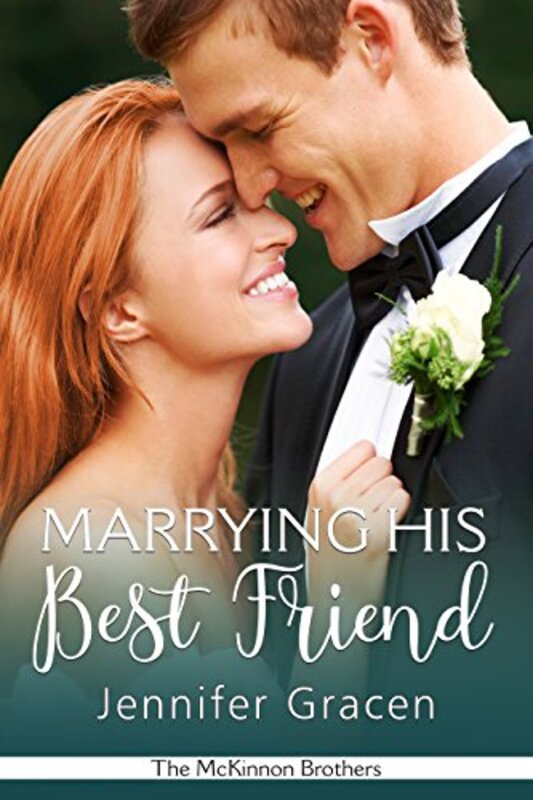 Book cover for "Marrying His Best Friend" by Jennifer Gracen