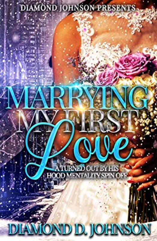 Book cover for "Marrying My First Love" by Diamond D Johnson