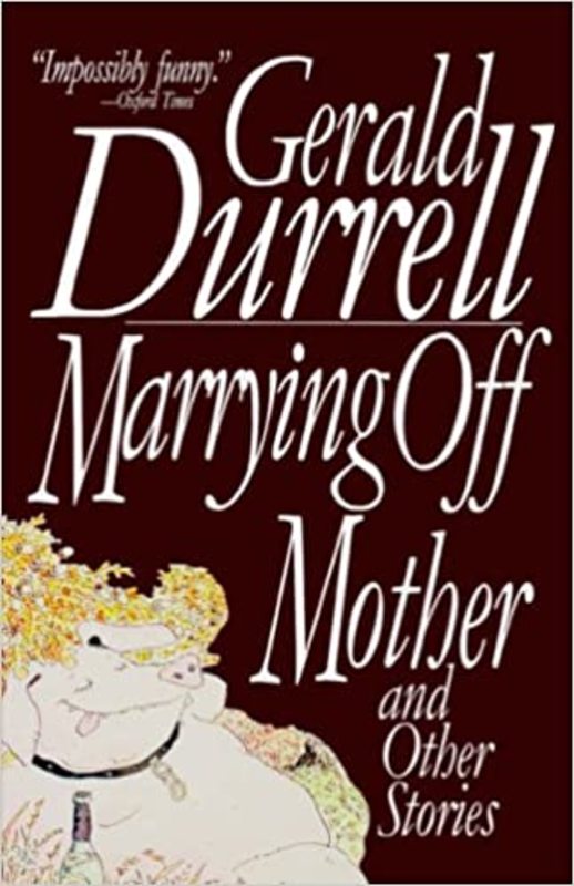 Book cover for "Marrying Off Mother" by Gerald Durrell